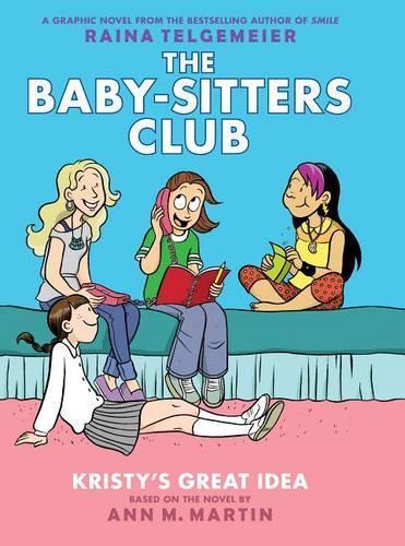 Kristy's Great Idea: A Graphic Novel (the Baby-Sitters Club #1) (Revised Edition), 1: Full-Color Edition