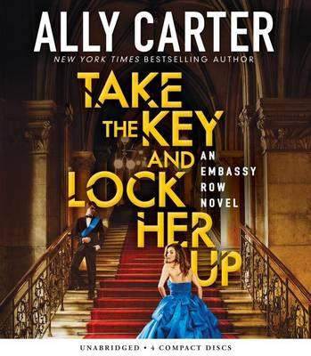 Take the Key and Lock Her Up (Embassy Row, Book 3), 3