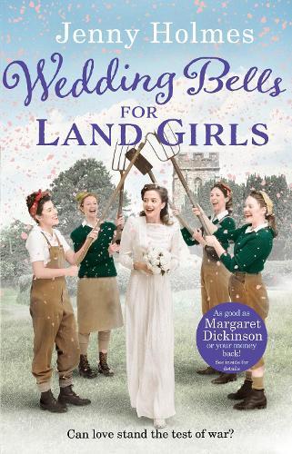 Wedding Bells for Land Girls: A heartwarming and romantic wartime story (The Land Girls Book 2)
