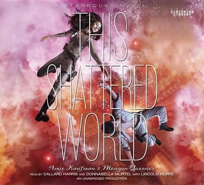 This Shattered World: A Starbound Novel