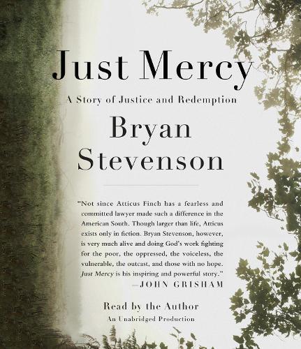 Just Mercy: A Story of Justice and Redemption