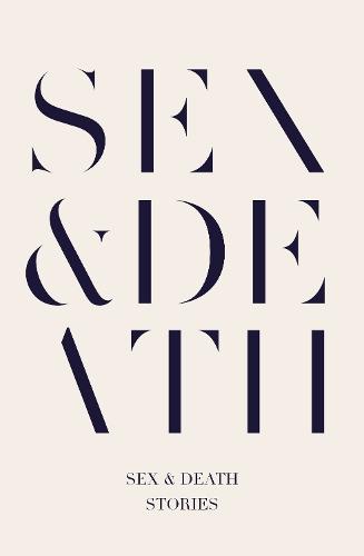 Sex & Death: Stories