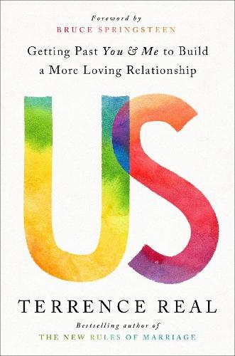 Us: How Moving Relationships Beyond You and Me Creates More Love, Passion, and Understanding