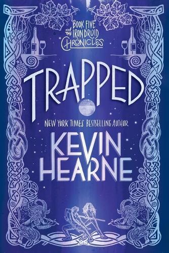 Trapped: Book Five of The Iron Druid Chronicles