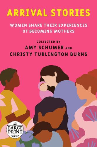 Arrival Stories: Women Share Their Experiences of Becoming Mothers