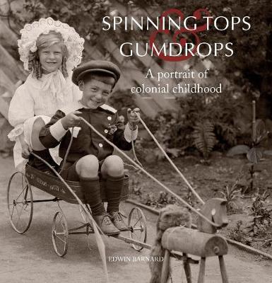 Spinning Tops & Gumdrops: A Portrait of Colonial Childhood