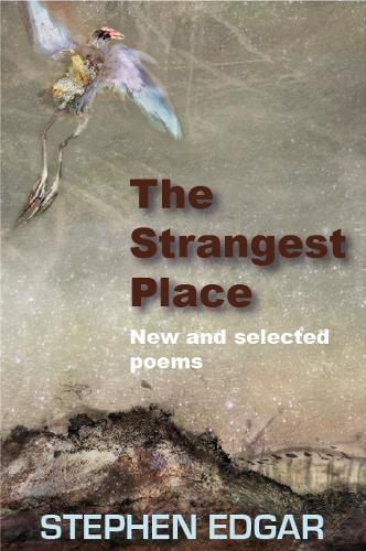 The The Strangest Place: New and Selected Poems