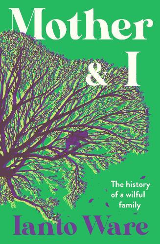 Mother and I: The History of a Wilful Family