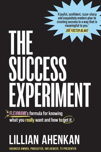 The Success Experiment - FlexMami's Formula to Knowing What You Really Want and How to Get it