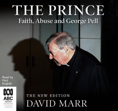 The Prince: Faith, Abuse and George Pell