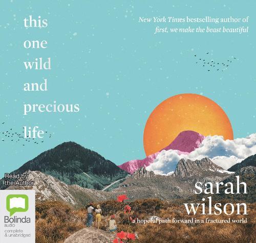 This One Wild And Precious Life