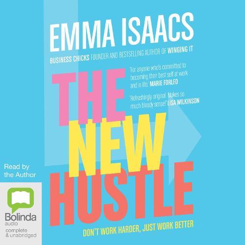 The New Hustle: Don't work harder, just work better