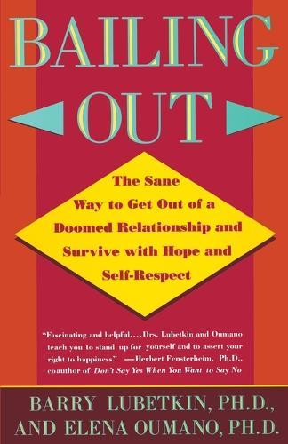 Bailing out: The Sane Way to Get out of a Doomed Relationship and Survive with Hope and Self-Respect