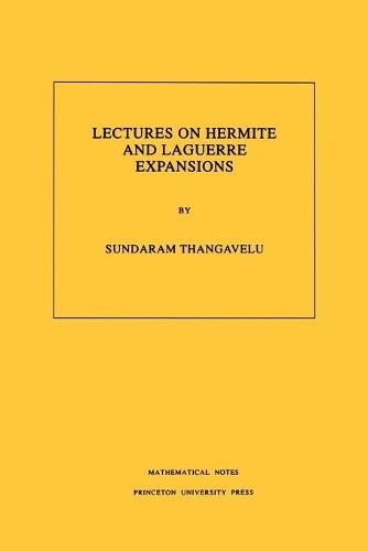 Lectures on Hermite and Laguerre Expansions