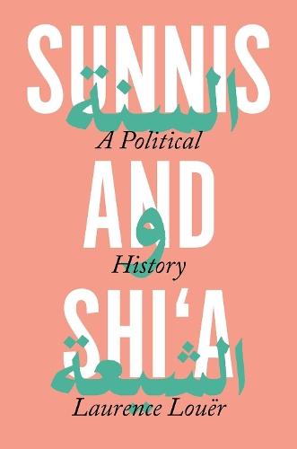 Sunnis and Shi'A: A Political History