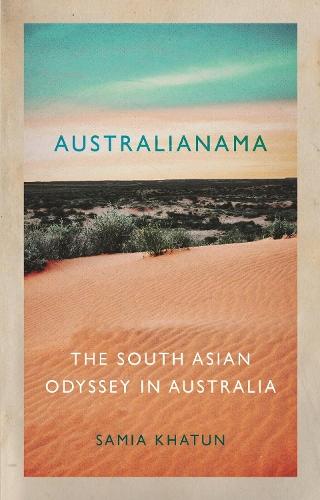 Australianama: The South Asian Odyssey in Australia