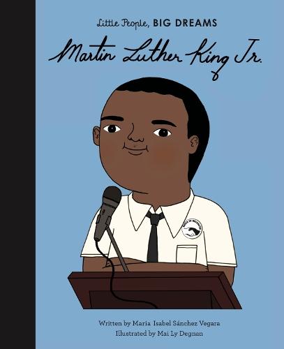 Martin Luther King, Jr. (Little People, Big Dreams)