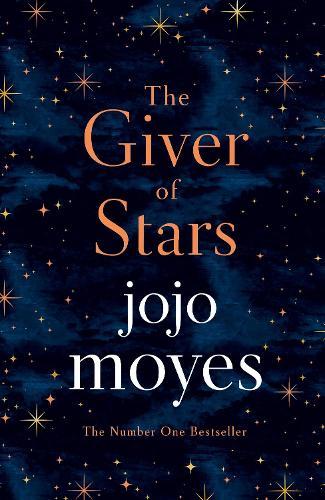 The Giver of Stars: Fall in love with the enchanting Sunday Times bestseller from the author of Me Before You