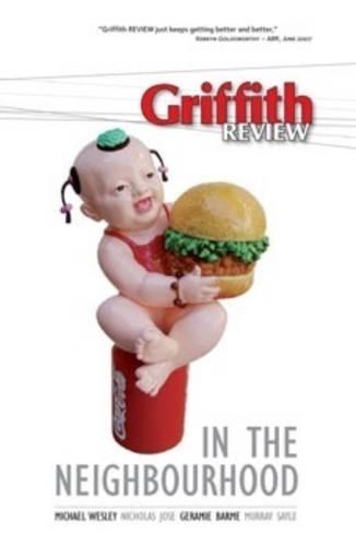 Griffith Review 18: In the Neighbourhood