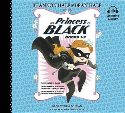 The Princess in Black, Books 1-3: The Princess in Black; The Princess in Black and the Perfect Princess Party; The Princess in Black and the Hungry Bunny Horde