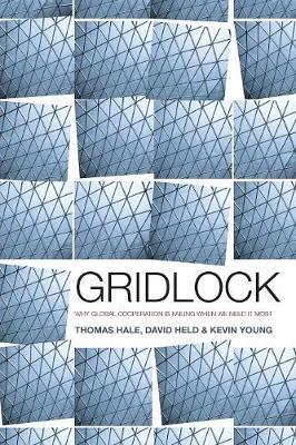 Gridlock: Why Global Cooperation is Failing when We Need It Most