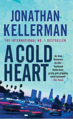 A Cold Heart (Alex Delaware series, Book 17): A riveting psychological crime novel