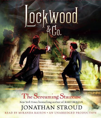 Lockwood & Co.: The Screaming Staircase: Lockwood & Co. Book 1