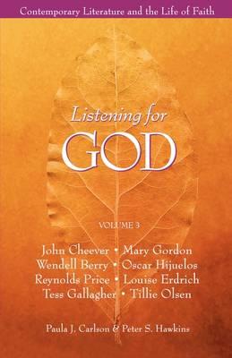Listening for God: Contemporary Literature and the Life of Faith