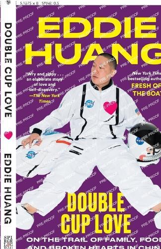 Double Cup Love: On the Trail of Family, Food, and Broken Hearts in China