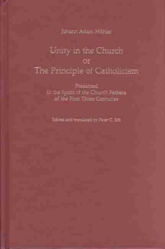 Unity in the Church, or, The Principle of Catholicism