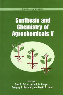 Synthesis and Chemistry of Agrochemicals V