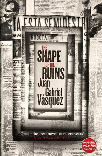 The Shape of the Ruins: Longlisted for the Man Booker International Prize 2019