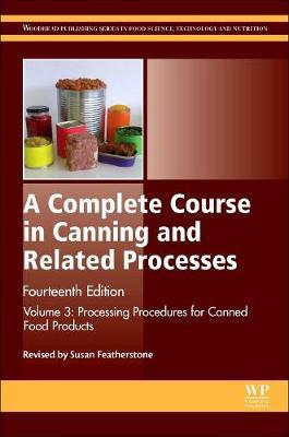 A Complete Course in Canning and Related Processes: Volume 3 Processing Procedures for Canned Food Products