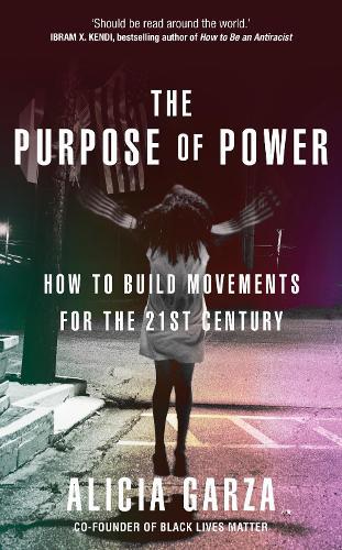 The Purpose of Power: From the co-founder of Black Lives Matter