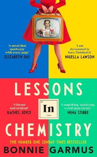 Lessons in Chemistry: The No. 1 Sunday Times bestseller and BBC Between the Covers Book Club pick