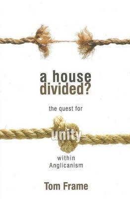 A House Divided? The Quest for Unity within Anglicanism