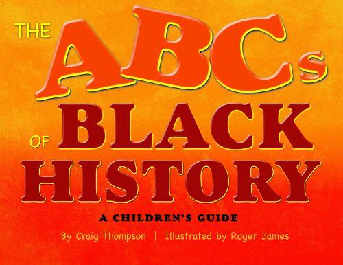 The Abc's of Black History: A Children's Guide