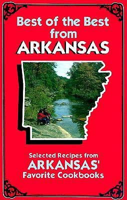 Best of the Best from Arkansas Cookbook: Selected Recipes from Arkansas' Favorite Cookbooks