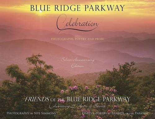Blue Ridge Parkway - Celebration: Silver Anniversary Edition for the Friends of the Blue Ridge Parkway