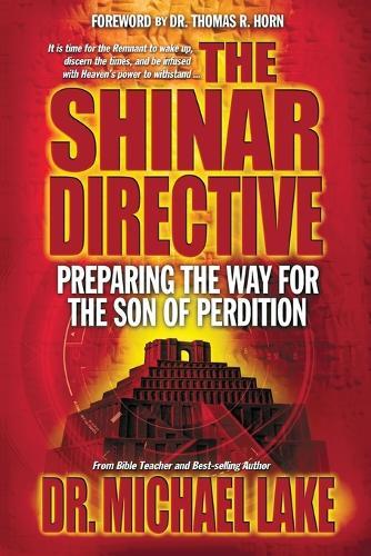 The Shinar Directive: Preparing the Way for the Son of Perdition's Return