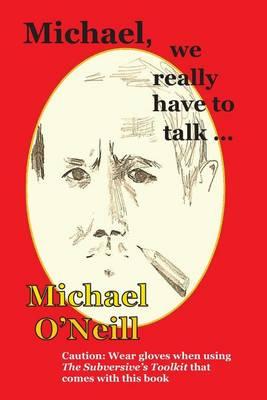 Michael, we really have to talk . . .