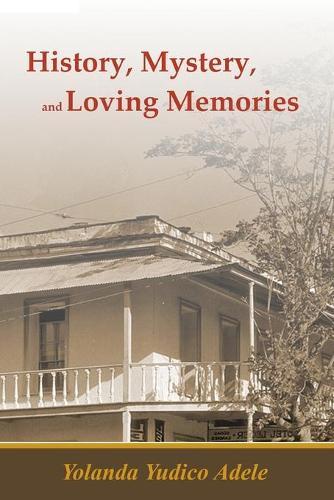 History, Mystery, and Loving Memories
