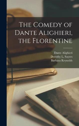 The Comedy of Dante Alighieri, the Florentine