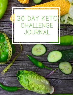30 Day Keto Challenge Journal: Notebook, guided tracker ...