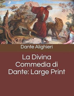 La Divina Commedia di Dante: Large Print