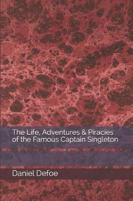 The Life, Adventures & Piracies of the Famous Captain Singleton