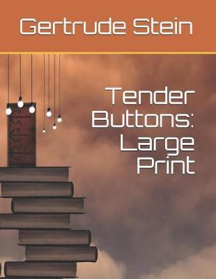 Tender Buttons: Large Print