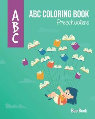 ABC Coloring Book Preschoolers: Kids And Toddler. Fun Coloring Books