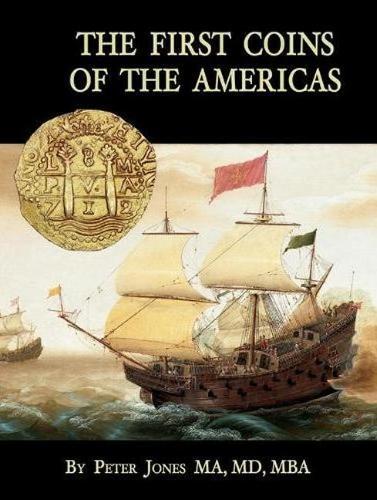 The First Coins of the Americas: A collector's personal journey with cobs