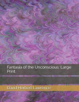 Fantasia of the Unconscious: Large Print